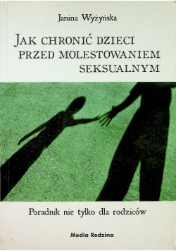Jak chronić dzieci przed molestowaniem seksualnym