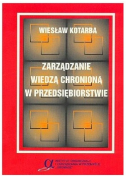 Zarządzanie wiedzą chronioną w przedsiębiorstwie