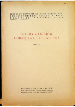 Studia z dziejów górnictwa i hutnictwa tom IX