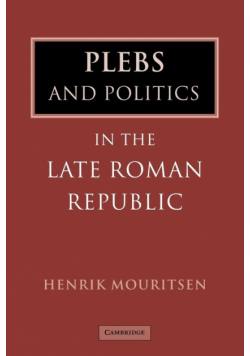 Plebs and Politics in the Late Roman Republic