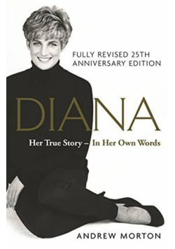 Diana Her True Story - In Her Own Words