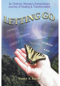 Letting Go - An Ordinary Woman's Extraordinary Journey of Healing & Transformation