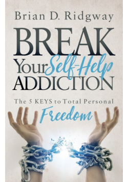 Break Your Self Help Addiction