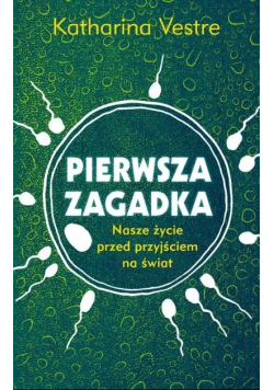 Pierwsza zagadka Nasze życie przed przyjściem na świat
