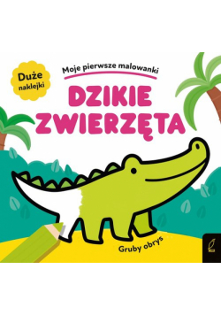 Moje pierwsze malowanki Dzikie zwierzęta Gruby obrys