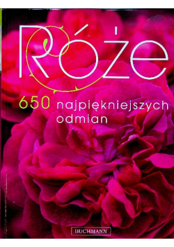 Róże 650 najpiękniejszych odmian