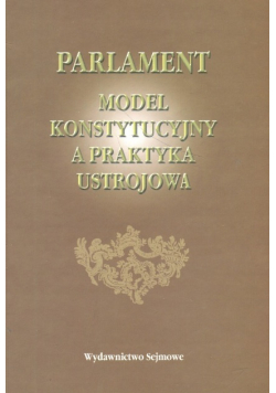 Parlament model konstytucyjny a praktyka