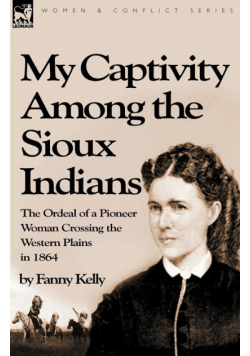My Captivity Among the Sioux Indians