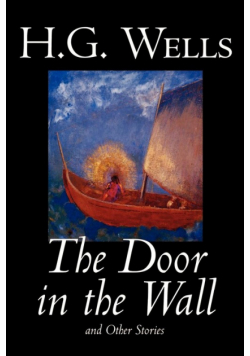 The Door in the Wall and Other Stories by H. G. Wells, Science Fiction, Literary