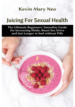 Juicing for Sexual Health