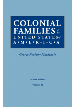 Colonial Families of the United States of America. in Seven Volumes. Volume II