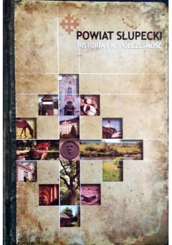 Powiat Słupecki historia i współczesność