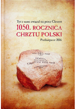 Tyś z nami związał się przez Chrzest 1050 roczinca