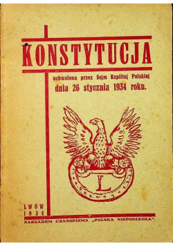 Konstytucja uchwalona przez Sejm Rzplitej Polsk dnia 26 stycznia 1934 r 1934 r.
