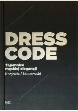 Dress Code Tajemnice męskiej elegancji