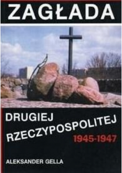 Zagłada Drugiej Rzeczypospolitej 1945-1947