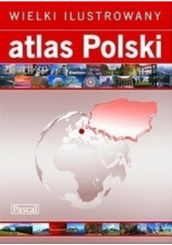 Wielki Ilustrowany Atlas Polski