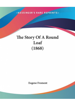The Story Of A Round Loaf (1868)