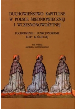 Duchowieństwo kapitulne w Polsce średniowiecznej i wczesnonowożytnej