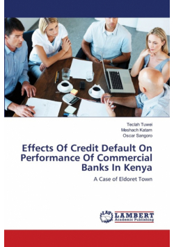 Effects Of Credit Default On Performance Of Commercial Banks In Kenya