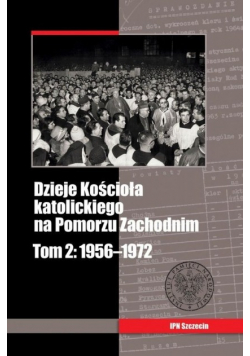 Dzieje Kościoła katolickiego na Pomorzu Zachodnim Tom 2