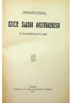 Dzieje Śląska Austryackiego 1913 r.