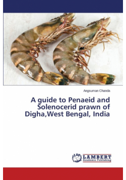 A guide to Penaeid and Solenocerid prawn of Digha,West Bengal, India