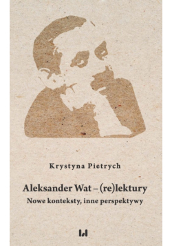 Aleksander Wat - (re)lektury