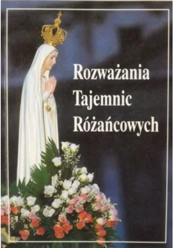 Rozważania Tajemnic Różańcowych