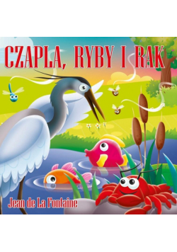Klasyka wierszyka. Czapla, ryby i rak w.2015