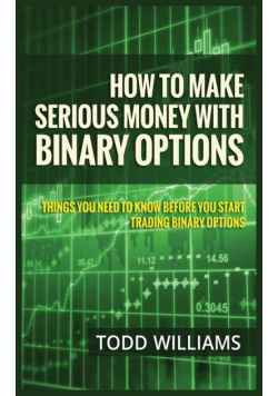 How To Make Serious Money With Binary Options