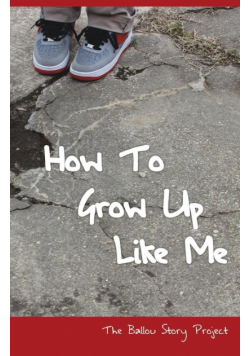 How To Grow Up Like Me