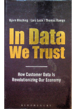 In Data We Trust How Customer Data is Revolutionising Our Economy