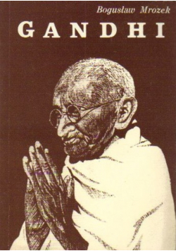 Mahatma Gandhi - przywódca Indii