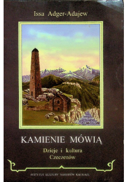 Kamienie Mówią Dzieje i kultura Czeczenów