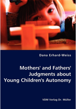 Mothers' and Fathers' Judgments about Young Children's Autonomy