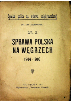 Spawa polska na Węgrzech 1914 - 1916 1917 r.