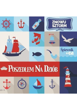 Poszedłem na dziób. Znowu sztorm (śpiewnik + CD)