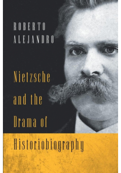 Nietzsche and the Drama of Historiobiography