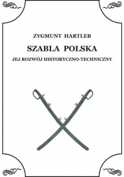 Szabla Polska Jej rozwój historyczno techniczny