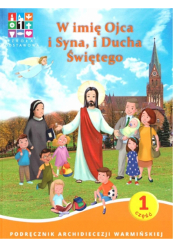 Katechizm SP 1 W imię Ojca i Syna.. cz. 1 i 2