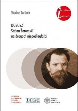 Dobosz Stefan Żeromski na drogach niepodległości