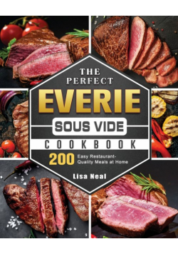 The Perfect EVERIE Sous Vide Cookbook