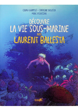 Decouvre la vie marine avec Laurent Ballesta