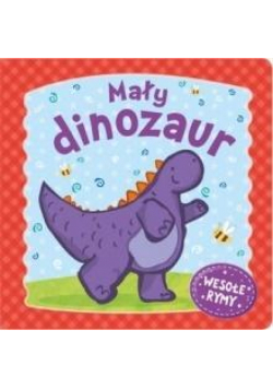 Mały dinozaur. Wesołe rymy