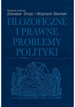 Filozoficzne i prawne problemy polityki