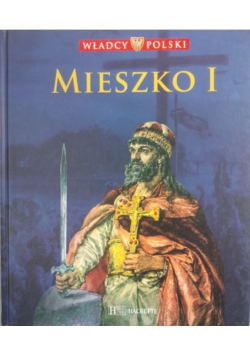 Władcy Polski  Tom 1 do 61