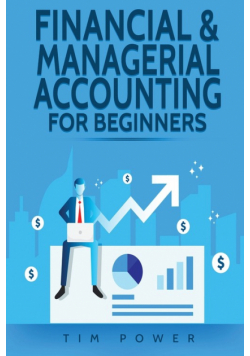 Financial &amp; Managerial Accounting For Beginners