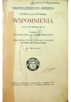 Leon Xiążę Sapieha wspomnienia z lat od 1803 do 1863 1912 r.