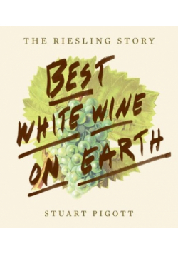 The Riesling Story Best White Wine on Earth
